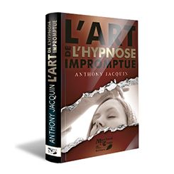 L'Art de L'Hypnose Impromptue
